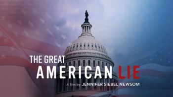 A promotional poster for the film "THE GREAT AMERICAN LIE" by Jennifer Siebel Newsom. The background features the U.S. Capitol Building under a cloudy sky, with an overlay of the American flag. The film title, "THE GREAT AMERICAN LIE," is prominently displayed in bold letters.