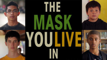 A promotional image for "The Mask You Live In" documentary features four boys on either side of the title text. Top left: boy with glasses, dark hair; top right: boy with dark hair, bangs; bottom left: boy with short dark hair; bottom right: boy with short hair.