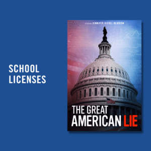 Poster for the film "The Great American Lie" by Jennifer Siebel Newsom. The image features the U.S. Capitol building with an American flag and graphs in the background. The text "School Licenses" appears to the left on a blue background.