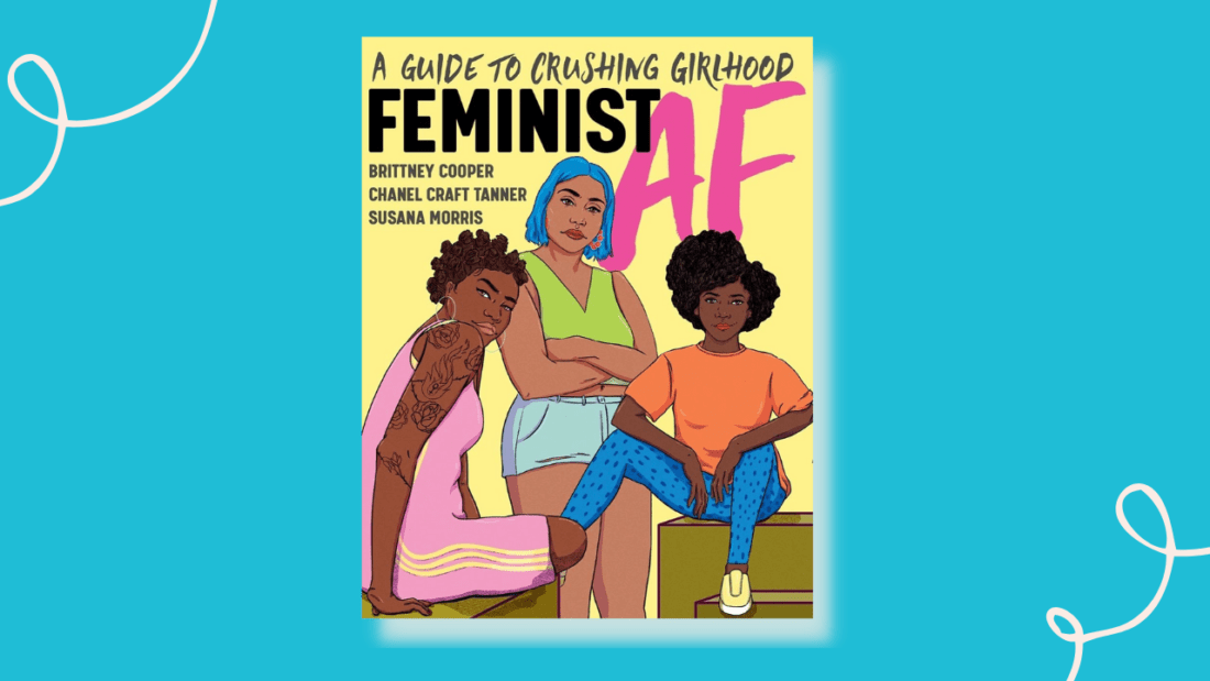 Cover of Feminist AF: A Guide to Crushing Girlhood