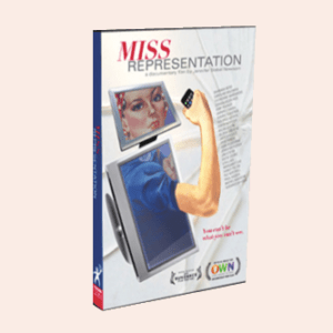 Cover of the "Miss Representation DVD," featuring an illustration of Rosie the Riveter on a screen. She holds up a bent arm, symbolizing strength, while a remote control points to the screen. The tagline reads, "You can't be what you can't see.