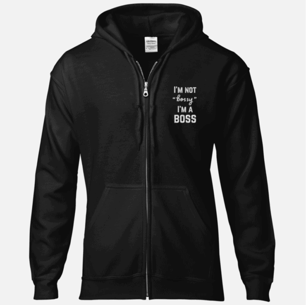 I'm Not Bossy, I'm The Boss Hooded Sweatshirt