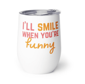 I'll Smile tumbler