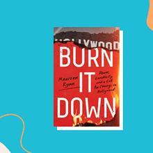 Book cover of Burn It Down by Maureen Ryan